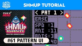 Making an Advanced Shmup #61 - Pattern UI - Pico-8 Hero by Lazy Devs 764 views 5 months ago 37 minutes