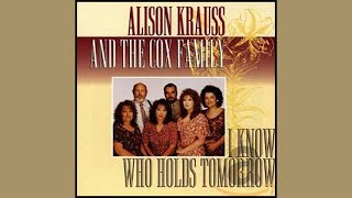 Alison Krauss - Will There Be Any Stars. (w. Cox Family)