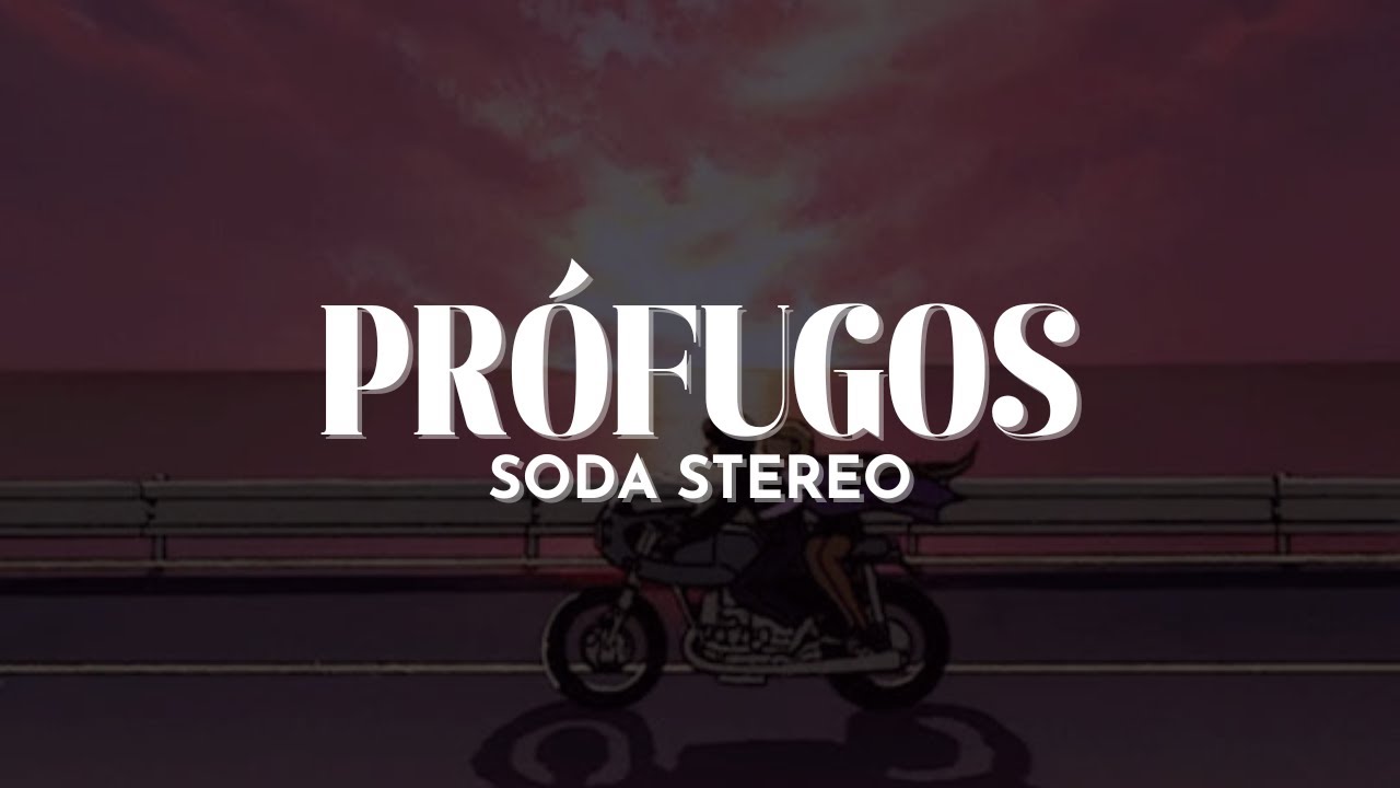 Soda Stereo - Prófugos [Letra]