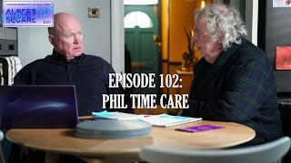 Albert Square: After Dark - Ep. 102: Phil Time Care