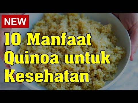 Video: Quinoa - Manfaat, Persiapan, Komposisi, Kandungan Kalori, Vitamin