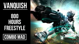 VANQUISH - 800 Hours - Freestyle Combo MAD [4K PS5]