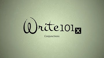 UQx WRITE101x 6.2.1.1 Conjunctions
