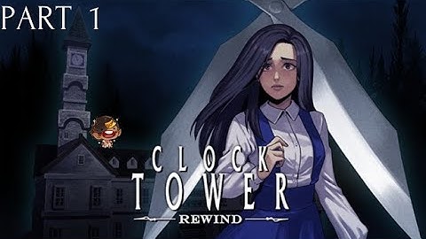 Clock Tower: Rewind - Part 1 [First Playthrough]