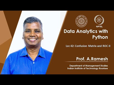 Lec 42, Confusion Matrix and ROC-II