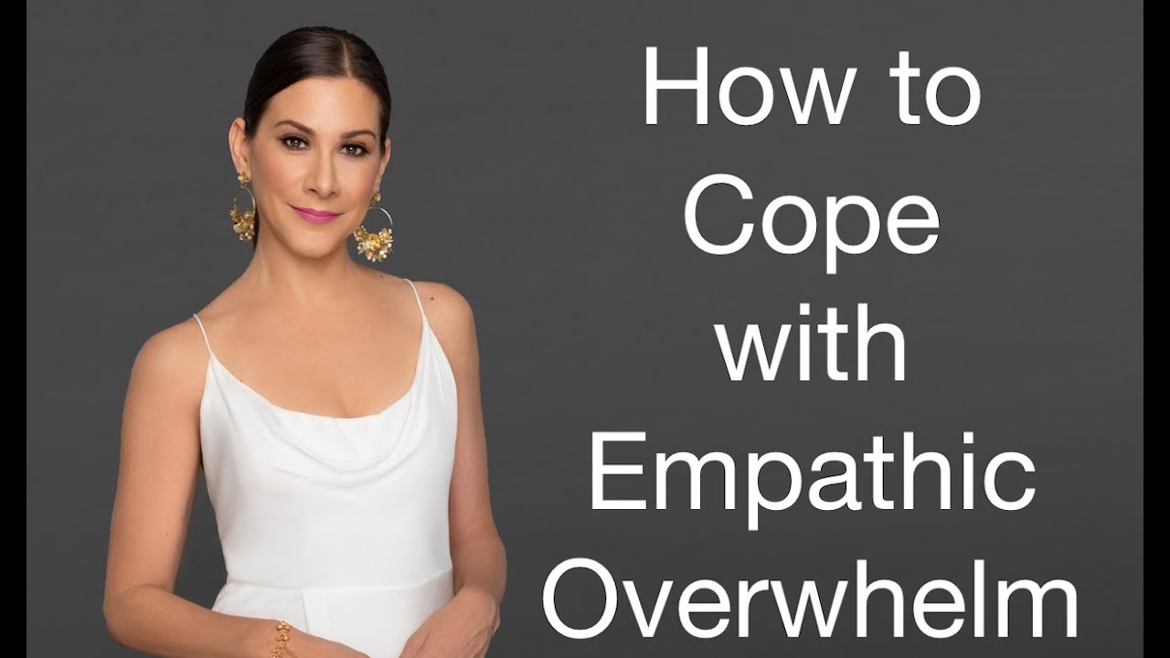How to Cope with Empathic Overwhelm