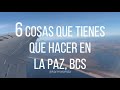 6 cosas que debes hacer en La Paz BCS