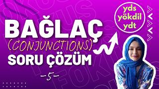 EN ÇOK ÇIKAN BAĞLAÇ SORU ÇÖZÜM TEKNİKLERİ - CONJUNCTIONS (YDS - YÖKDİL - YDT PROVA SORU KAMPI)