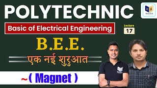 Basic Electrical Engineering ( BEE ) For Up polytechanic 2nd Semester : Lec-17 [Magnet]
