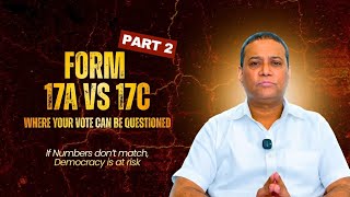 Form 17A vs Form 17C: The Critical Check Every Polling Agent Must Do