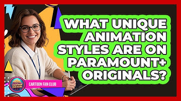What Unique Animation Styles Are On Paramount+ Originals? - Cartoon Fan Club
