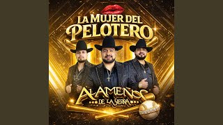 La Mujer del Pelotero - Alameños de la Sierra