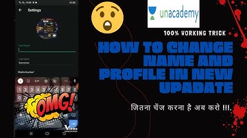 How To Change Name and Profile Photo At Unacademy | New Update New Trick | 100% Working |pRaNjAl rAi