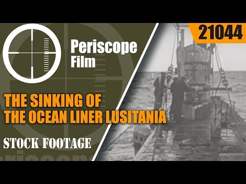 THE SINKING OF THE OCEAN LINER LUSITANIA & U.S. ENTRY INTO WORLD WAR I  First World War  21044