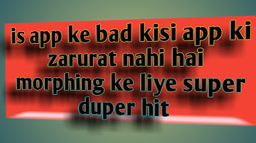 #42AWESOME  android app (FORMI) create face morphing  video easily