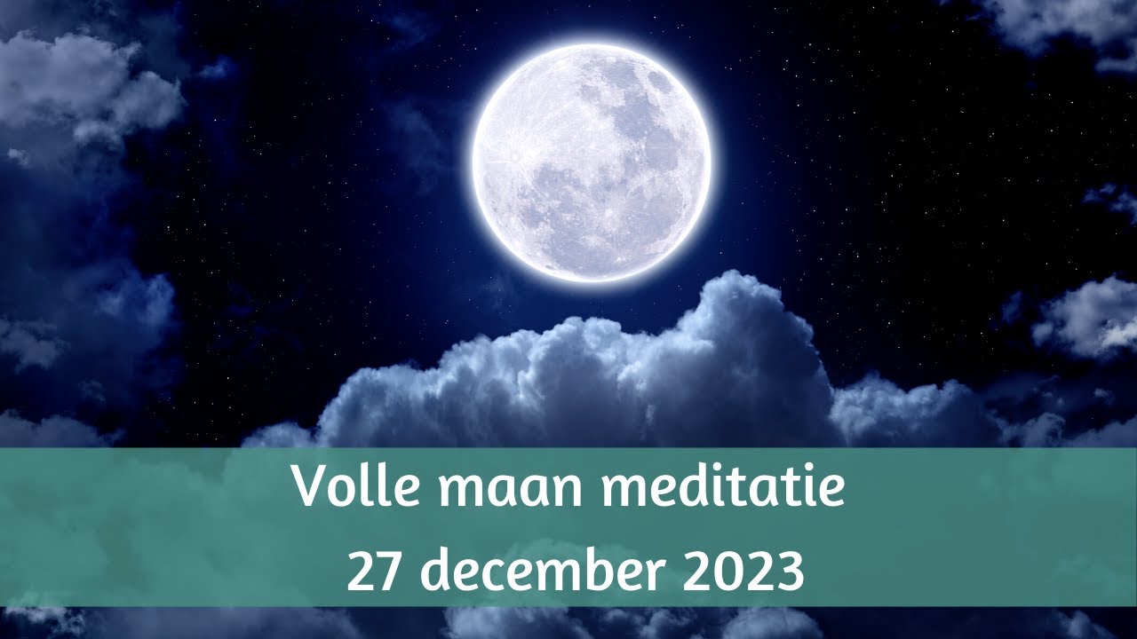Volle maan meditatie december 2023: innerlijke wijsheid - YouTube