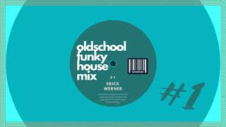 Oldschool funky house mix- erick werner ...