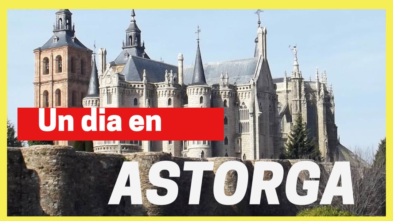 Un paseo por Astorga, León