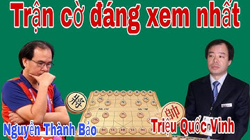 Trận cờ đáng xem nhất đêm qua giữa Nguyễn Thành Bảo vs Triệu Quốc Vinh