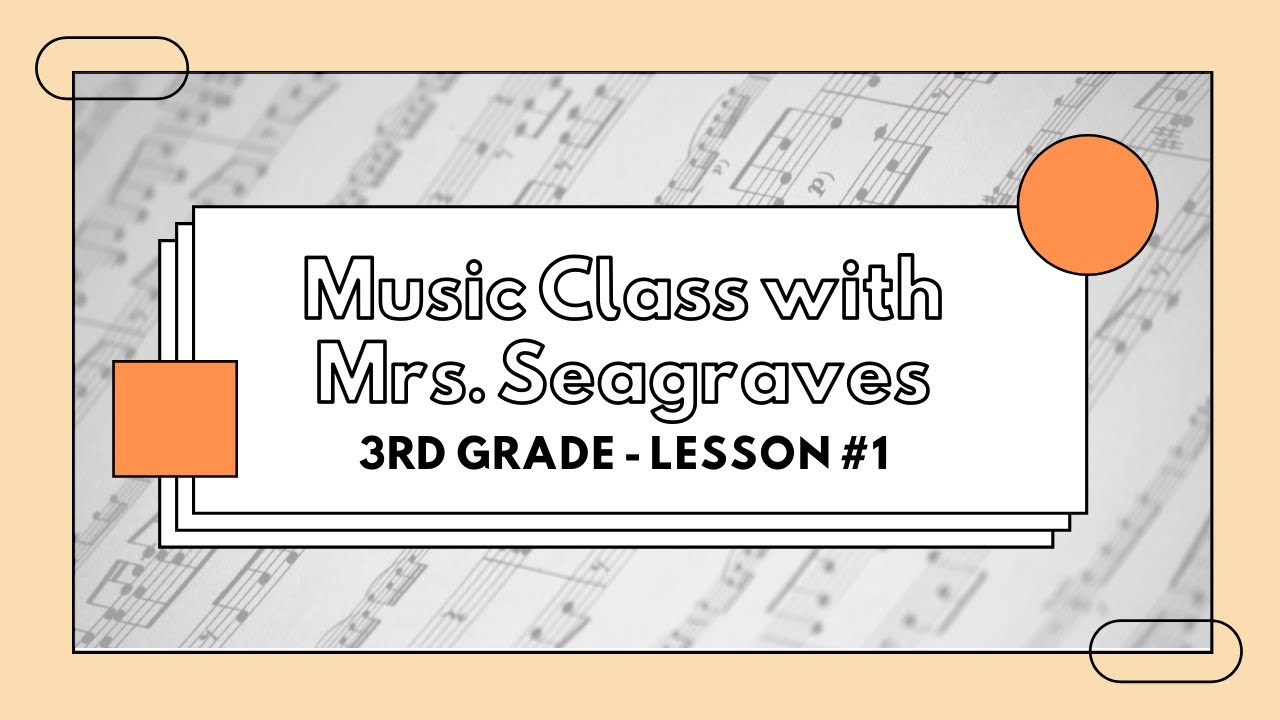 Music with Mrs. Seagraves 3rd Grade Lesson1 YouTube