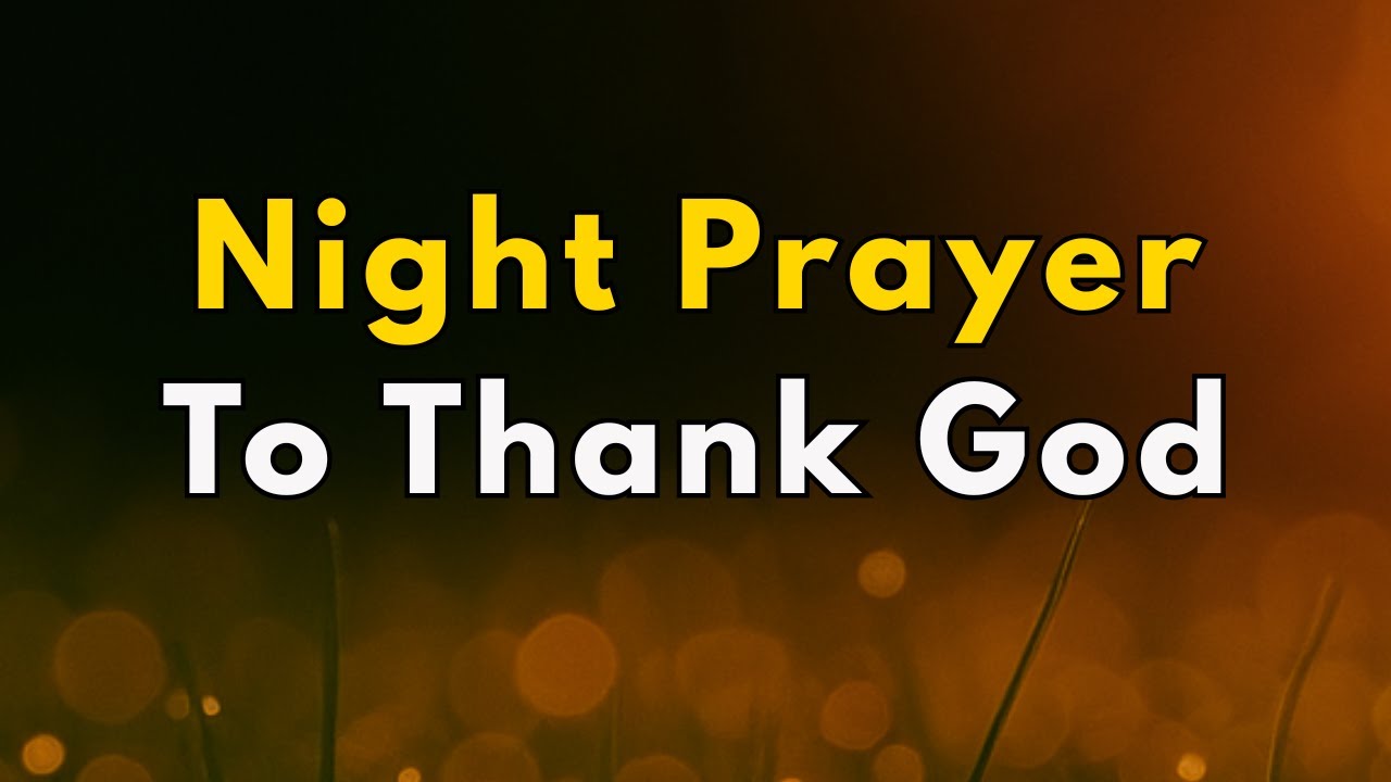 Thank You God for Life, Family, and Peace — Tonight Night Prayer Before You Sleep