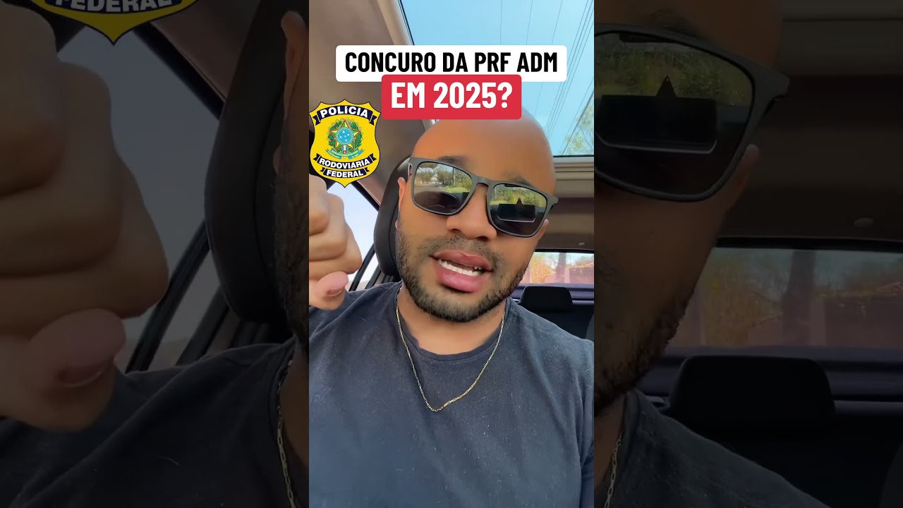 CONCURSO PRF ADM EM 2025? 