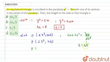 An equilateral triangle is inscribed in the parabola y^(2) = 8x with one of its vertices is the ...