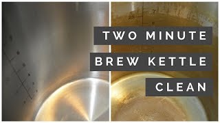 How to clean an SS Brewtech Brew Kettle - 2 Minute Workshop Tips