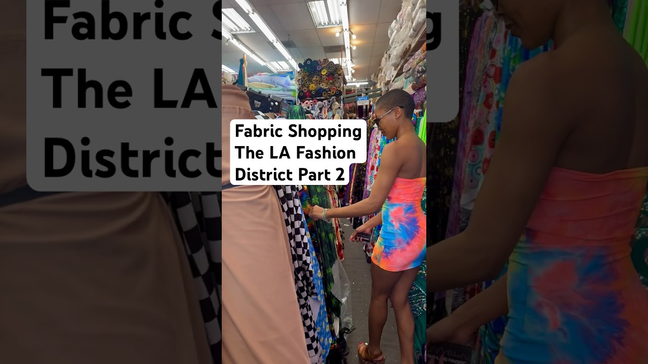 Fabric Shopping in Los Angeles Part 2 