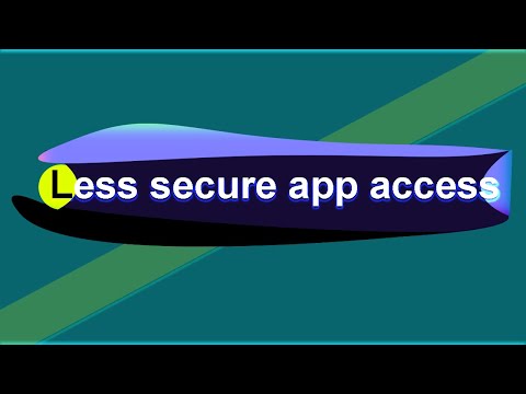 Less secure app access | Fix it in gmail | Another system
