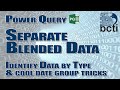 Power Query - Separate Blended Data (with Date Grouping Tricks)