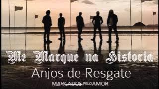 Anjos de Resgate (CD Marcados Pelo Amor) 01. Me Marque na História ヅ