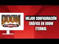 Mejor Configuración Gráfica Para DOOM Eternal En PC