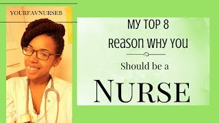 Top 8 Reasons Why You Should Become a Nurse