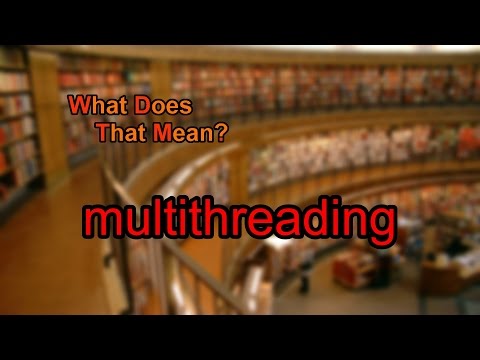 What does multithreading mean?