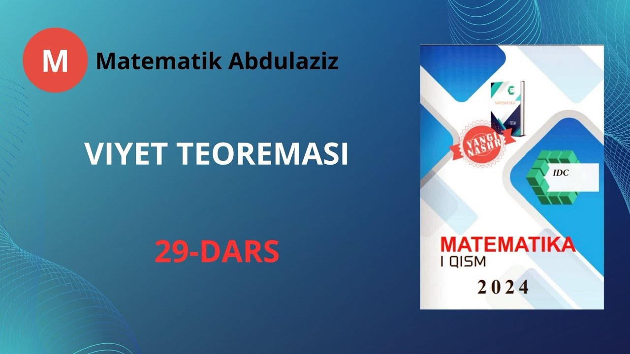 IDC matematika 1-qism: 29-dars. Viyet teoremasi.