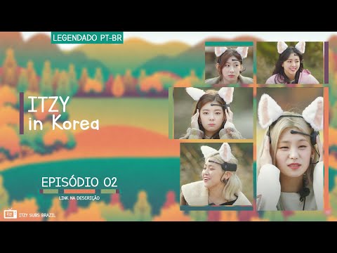 ITZY in Korea | Episódio 02 [PT-BR]