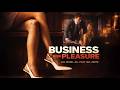 Business For Pleasure FULL MOVIE Drama Movie Caron Bernstein Femme Fatales