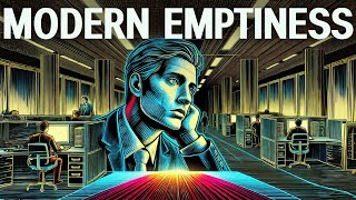 Why the Modern World Makes Us Feel Empty Inside