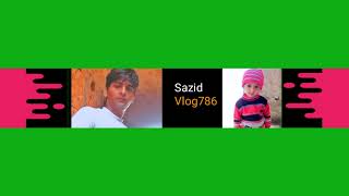 Hello Friends, This Is Vlog Channel, Hi Guys Welcome To My Channel Sazid Vlog786,