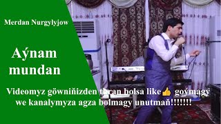 Merdan Nurgylyjow Aynam Mundan Resimi