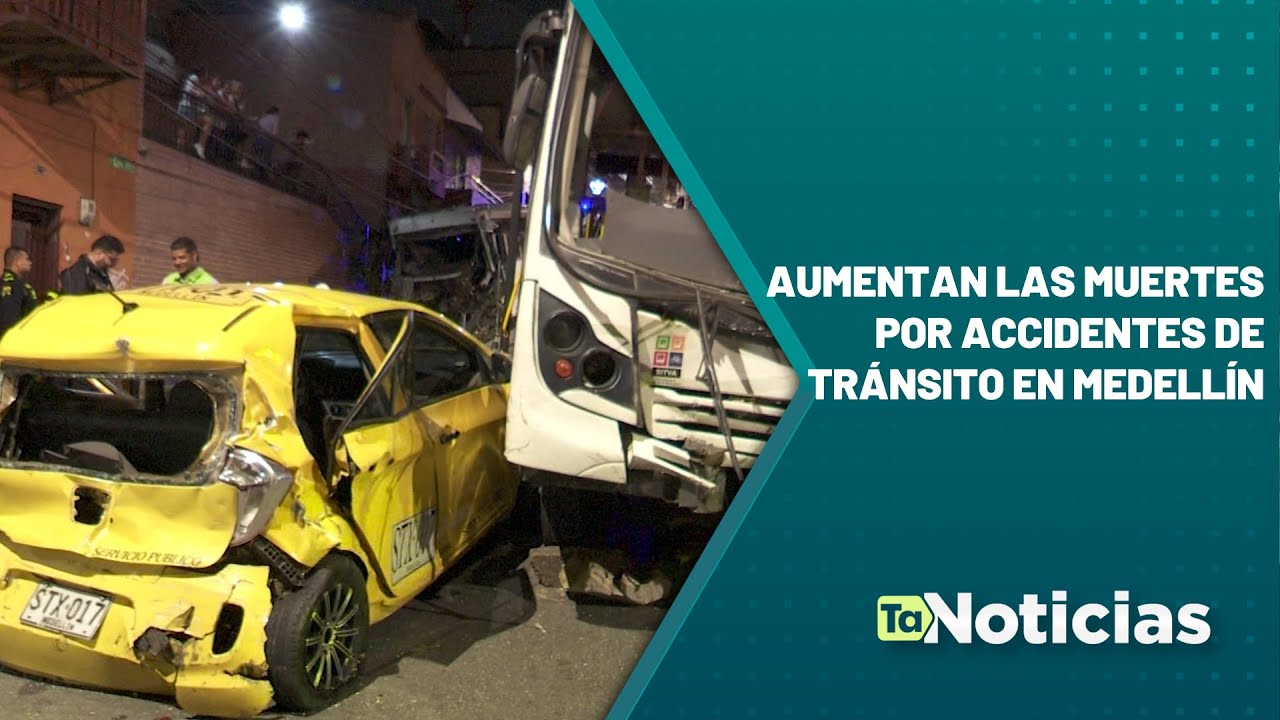 Aumentan las muertes por accidentes de tránsito en Medellín - Teleantioquia Noticias