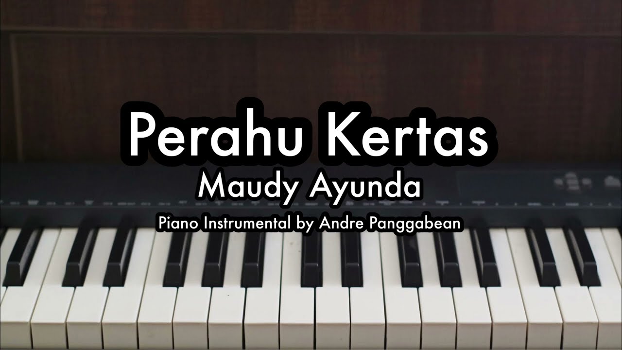Perahu Kertas - Maudy Ayunda | Piano Karaoke by Andre Panggabean
