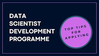 Data Scientist Development Programme 2026 - Top Tips for Applying