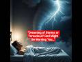Dreaming Of Storms Or Tornadoes God Might Be Warning You
