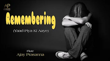 REMEMBERING | AJAY PRASANNA |MITHLESH JHA #tabla #ajayprasanna #flute #dhun #yaadpiyakiaaye #indian