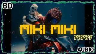 POPOV - MIKI MIKI | 8D AUDIO [USE HEADPHONES] 🎧