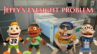Jeffys Eyesight Problem !