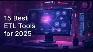 Top 15 ETL Tools in 2025