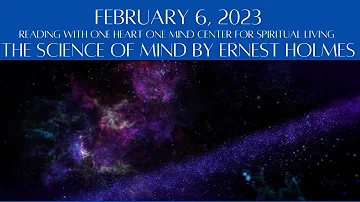 February 6, 2023 The Science of Mind by Ernest Holmes